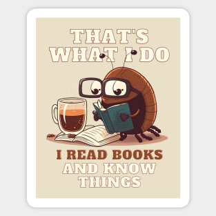 That's What I Do I Read Books And Know Things Sticker